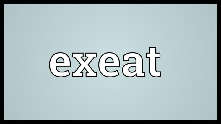 What Do Exeat Mean